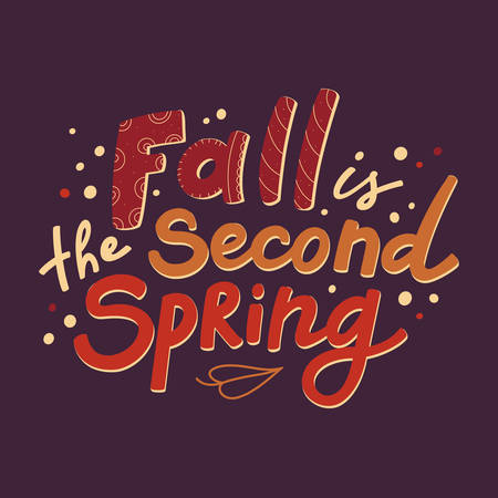Fall is the Second Spring, seasonal banner, poster, print design with handwritten quote, lettering, text, colorful vector illustrationのイラスト素材