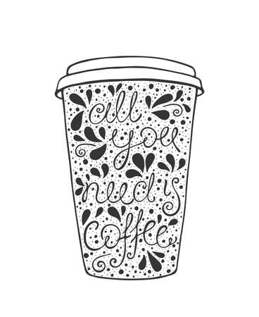 All You Need is Coffee - hand drawn quote. Cute sketch. Vector illustration artのイラスト素材
