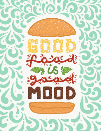 Conceptual art of burger. Quotes Good food is good mood. Vector illustration of lettering phrase. Calligraphy motivational poster. Typographyのイラスト素材