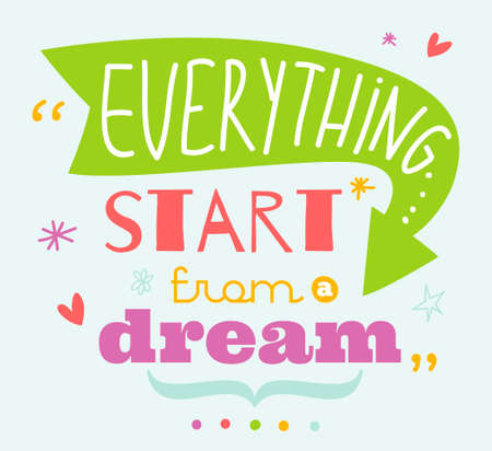 Inspirational and motivational quotes vector poster design. Stylish and modern typographic. Good for for banner and flyer, placard or card design. Everything start from a dreamのイラスト素材
