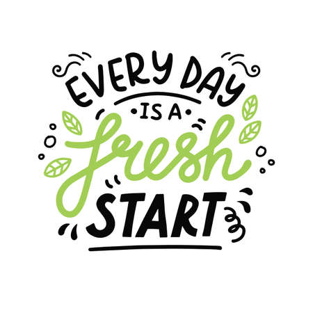 Every day is a fresh start. Vector hand drawn letteringのイラスト素材
