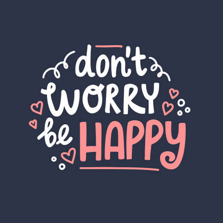 Dont worry be happy hand drawn lettering. Cute design for greeting card. Vector illustrationのイラスト素材