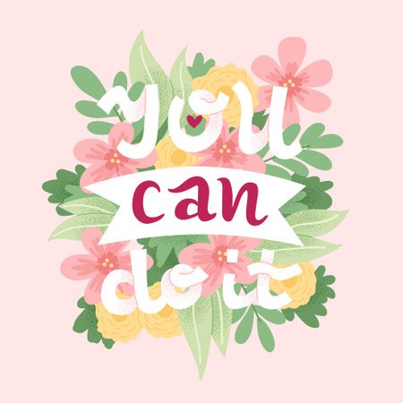 Motivational quote poster - You can do it. Card design with hand draw lettering and flowers. Cute soft design, vector illustrationのイラスト素材