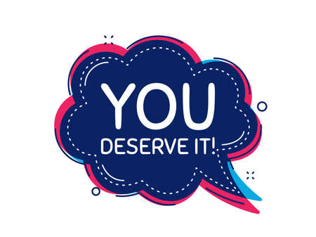 You deserve it. Thought bubble vector banner. Special offer sign. Advertising promo symbol. Dialogue or thought speech balloon shape. You deserve it chat think speech bubble. Vectorのイラスト素材