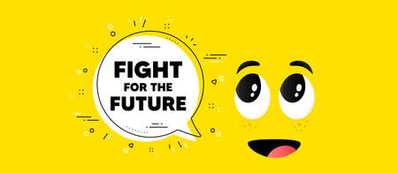 Fight for the future message. Cartoon face chat bubble background. Demonstration protest quote. Revolution activist slogan. Fight for future chat message. Character smile face background. Vectorのイラスト素材