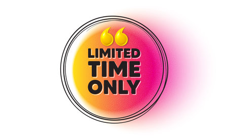 Limited time tag. Hand drawn round frame banner. Special offer sign. Sale promotion symbol. Limited time message. 3d quotation gradient banner. Text balloon. Vectorのイラスト素材