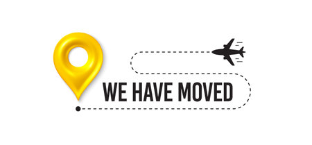 We have moved. Moving office place sign. We are moving from one address to another place. Relocation banner with place for new office location address. Path with 3d map pin and plane. Vectorのイラスト素材