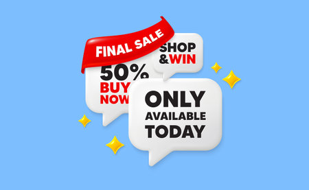 Only available today speech bubbles. Final sale flag ribbon. Only available today tag. Special offer price sign. Advertising discounts symbol. Discount chat bubbles with 3d sparkles. Vectorのイラスト素材