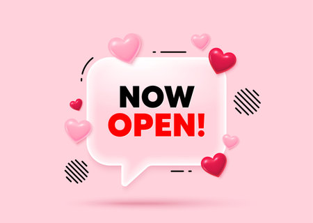Now open glass speech bubble. Social media concept. Now open tag. Promotion new business sign. Welcome advertising symbol. 3d hearts love speech bubble. Vectorのイラスト素材