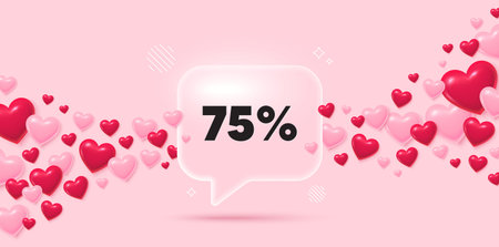 Discount glass speech bubble. 3d hearts pink background. 75 percent off sale tag. Discount offer...
