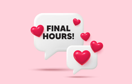 Final hours chat speech bubble. Social media concept. Final hours sale. Special offer price sign. Advertising discounts symbol. 3d hearts chat bubble. Vectorのイラスト素材