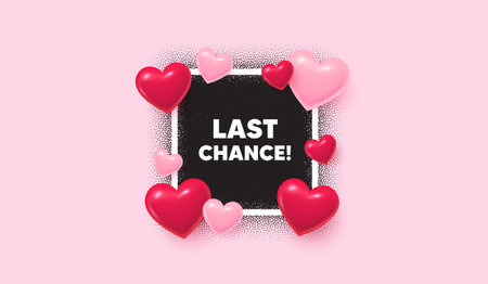 Last chance photo frame banner. Square picture love frame. Last chance sale tag. Special offer price sign. Advertising Discounts symbol. 3d hearts balloons. Vectorのイラスト素材