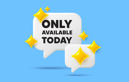 Only available today chat speech bubble. Social media concept. Only available today tag. Special offer price sign. Advertising discounts symbol. 3d sparkles chat bubble. Vectorのイラスト素材