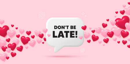 Dont be late chat speech bubble. 3d hearts pink background. Dont be late tag. Special offer price sign. Advertising discounts symbol. Valentines day greeting card. Flying hearts. Vectorのイラスト素材