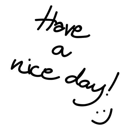 Vector illustration of Have a nice day! lettering text and smiley face isolated on a white background.のイラスト素材