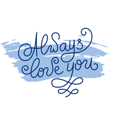 Hand lettering always love you on grunge brush background. Vector illustration for your designのイラスト素材