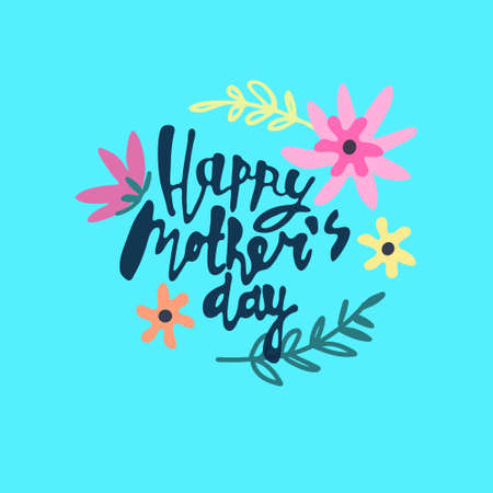 Happy Mothers Day greeting card design. Hand-lettered greeting phrase with minimal floral decoration. Isolated on turquoise backgroundのイラスト素材