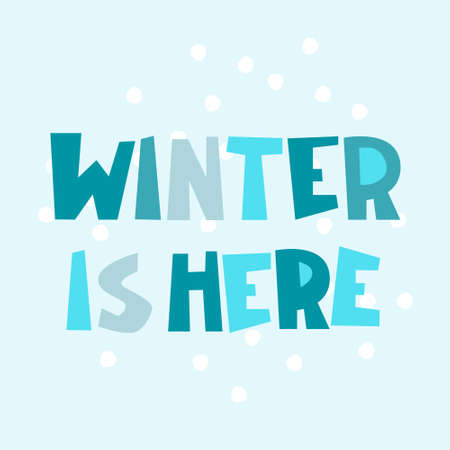 Winter Is Here. Winter seasonal background. Hand lettering, snowflakesのイラスト素材