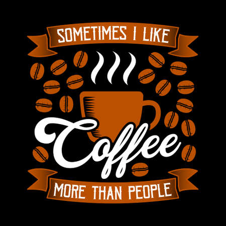 Funny Coffee Quote and Saying. 100% vector best for graphic in your goodsのイラスト素材