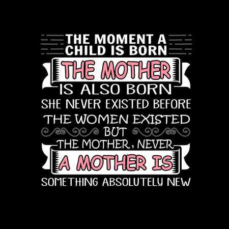 Mother Day Quote, The moment a child is born the motherのイラスト素材