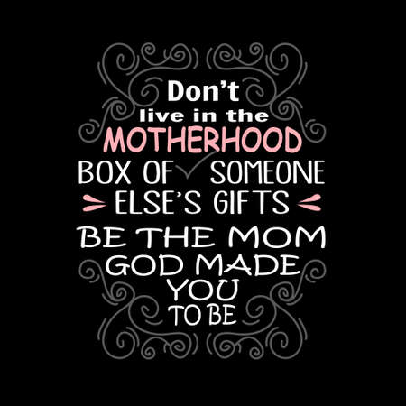 Mother Day Quote, Don't live in the motherhoodのイラスト素材