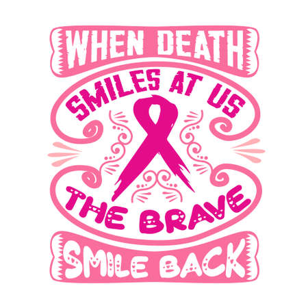 Breast Cancer Quote. When Death smiles at usのイラスト素材