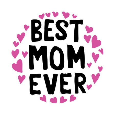 Best Mom Ever Mother Day Quote. Best for print Design like Clothing, T-shirt, and otherのイラスト素材