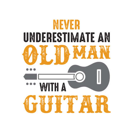 Guitar Quote and Saying. Never underestimate an old man with guitarのイラスト素材