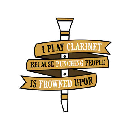 I play Clarinet because. Clarinet quote and sayingのイラスト素材