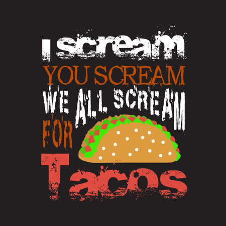 Tacos Quote. I scream you scream we all scream.のイラスト素材