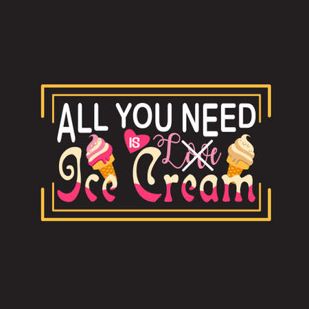 Ice Cream Quote. All you need is Love.のイラスト素材