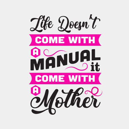 Mother Quote. Life does not come with manual.のイラスト素材