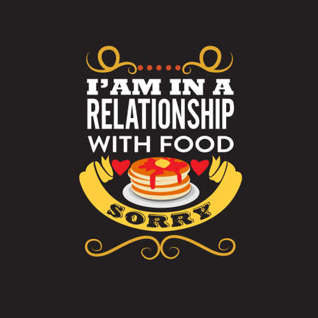 Pancake Quote. I am in a relationship with food sorry.のイラスト素材