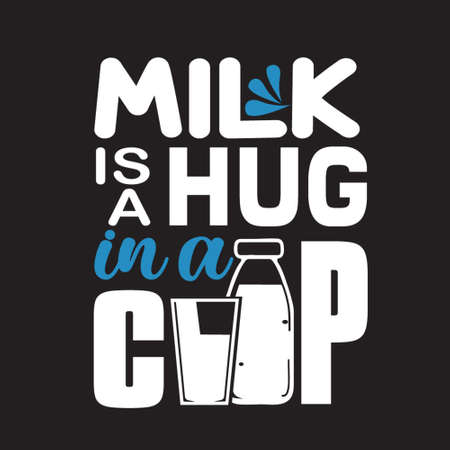 Milk Quote and saying. Milk is a hug in a cupのイラスト素材