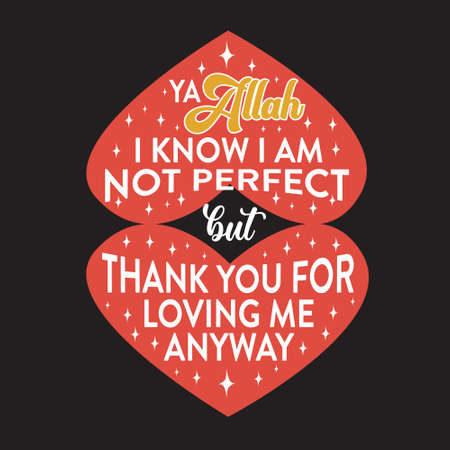 Muslim Quote. Ya Allah I know I am not perfect.のイラスト素材