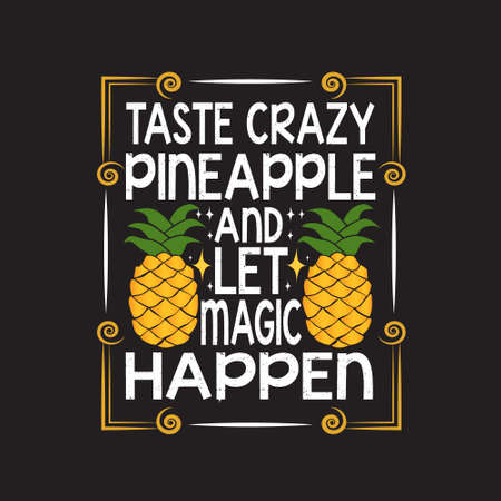 Fruit Quote. Taste Crazy pineapple and let magic happen.のイラスト素材