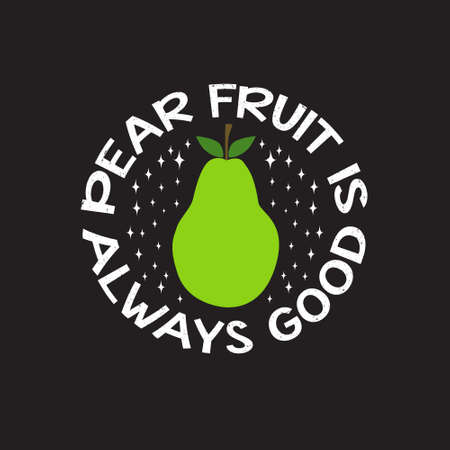 Fruit Quote and saying. Pear fruit is always good.のイラスト素材