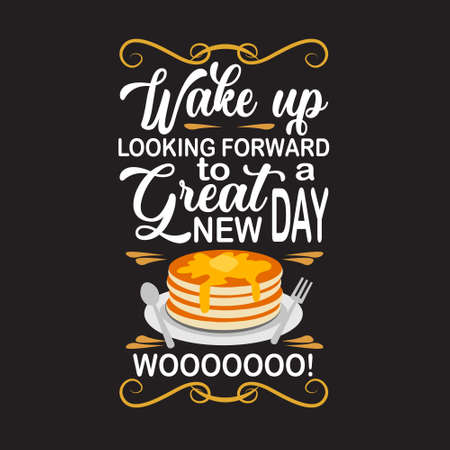 Pancake Quote. Wake up looking forward to a great new dayのイラスト素材