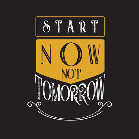 Inspiring Quote and saying. Start now not tomorrow.のイラスト素材
