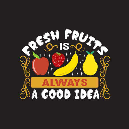 Fruit Quote. fresh fruits is always a good idea.のイラスト素材