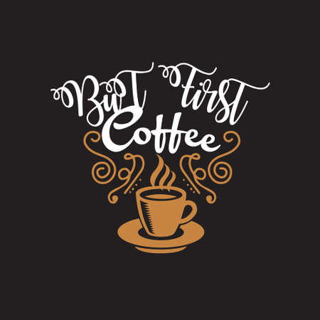 Coffee Quote and saying. But first coffeeのイラスト素材