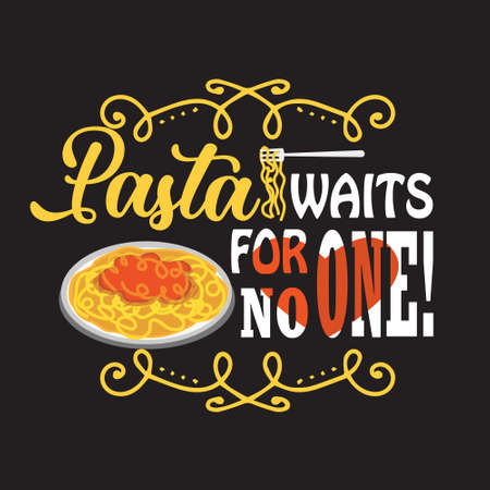 Pasta Quote and Saying. Pasta waits for no oneのイラスト素材