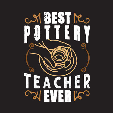 Pottery Quote and saying. Best pottery Teacher everのイラスト素材