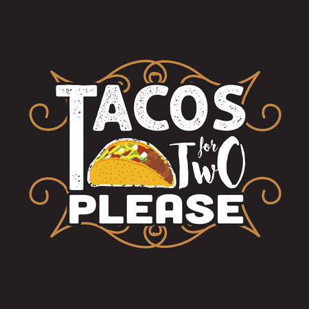Tacos Quote and Slogan good for T-shirt. Tacos for two pleaseのイラスト素材