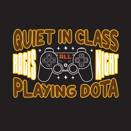Gamer Quotes and Slogan good for T-Shirt. Quite in Class Rages All Night Playing game.のイラスト素材