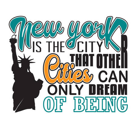 New York Quotes and Slogan good for T-Shirt. New York Is The City That Other Cities can Only Dream Of Being.のイラスト素材