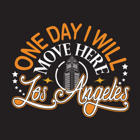 Los Angeles Quotes and Slogan good for T-Shirt. One Day I Will Move Here Los Angeles.のイラスト素材