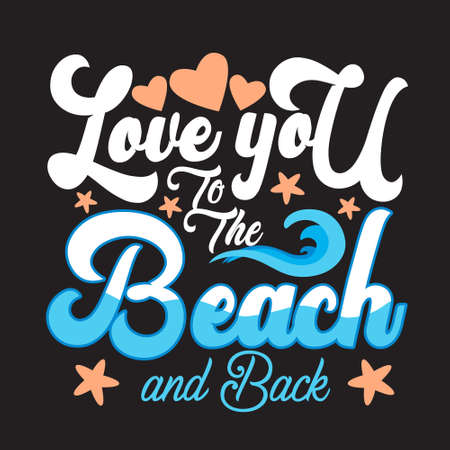 Beach Quotes and Slogan good for T-Shirt. Love You To The Beach and Back.のイラスト素材