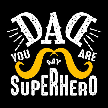 Dad you are my superhero. Fathers Day Quotes good for Cricut and Print Designのイラスト素材
