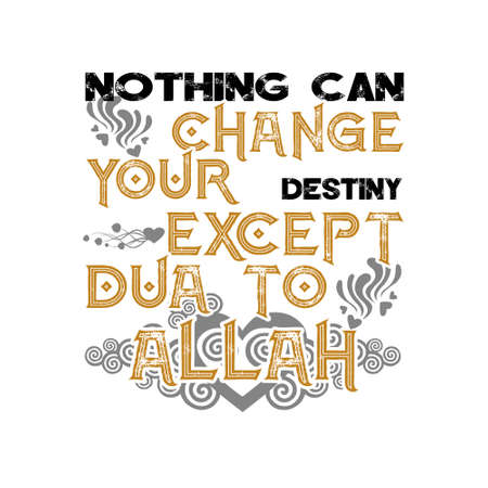 Muslim Quote and Saying good for poster. Nothing Can change your destinyのイラスト素材